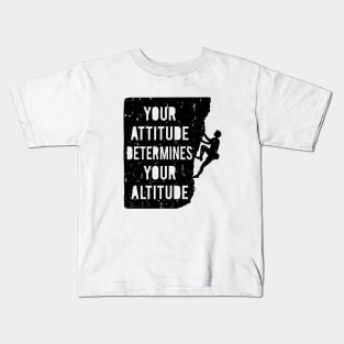 Rock Climbing Your Attitude Determines Your Altitude Quote Kids T-Shirt